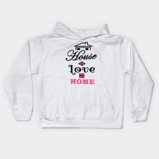 House Love Home Kids Hoodie